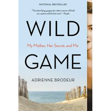 Wild Game: My Mother, Her Secret, and Me