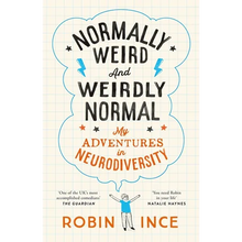 Normally Weird and Weirdly Normal: My Adventures in Neurodiversity
