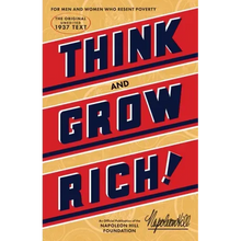 Think and Grow Rich(r): The Original, an Official Publication of the Napoleon Hill Foundation(r)