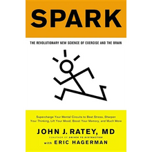 Spark: The Revolutionary New Science of Exercise and the Brain