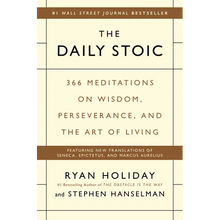 The Daily Stoic: 366 Meditations on Wisdom, Perseverance, and the Art of Living