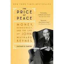 The Price of Peace: Money, Democracy, and the Life of John Maynard Keynes