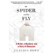 The Spider and the Fly: A Writer, a Murderer, and a Story of Obsession