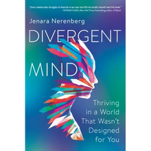Divergent Mind: Thriving in a World That Wasn't Designed for You