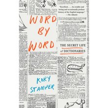 Word by Word: The Secret Life of Dictionaries
