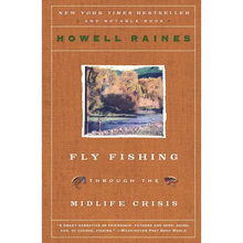 Fly Fishing Through the Midlife Crisis