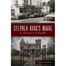 Stephen King's Maine: A History & Guide