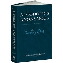 Alcoholics Anonymous: The Big Book: The Original 1939 Edition