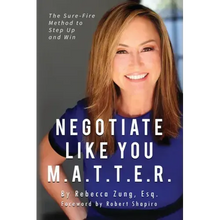 Negotiate Like YOU M.A.T.T.E.R.: The Sure Fire Method to Step Up and Win