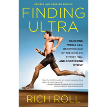 Finding Ultra, Revised and Updated Edition: Rejecting Middle Age, Becoming One of the World's Fittest Men, and Discovering Myself