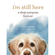 I'm Still Here: A Dog's Purpose Forever