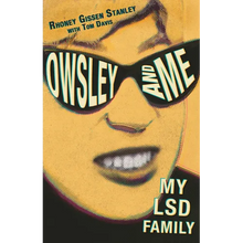 Owsley and Me: My LSD Family