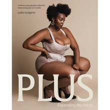 Plus: Expanding the Frame / A Fashion Photography Collection Showcasing Plus-Sized Bodies