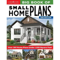 Big Book of Small Home Plans, 2nd Edition: Over 360 Home Plans Under 1200 Square Feet