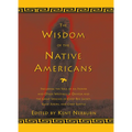 The Wisdom of the Native Americans: Including the Soul of an Indian and Other Writings of Ohiyesa and the Great Speeches of Red Jacket, Chief Joseph,
