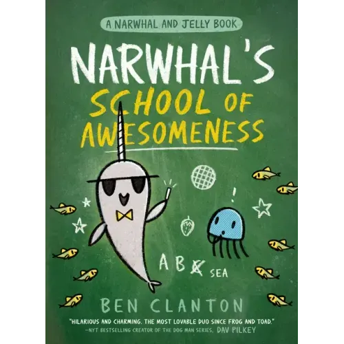 Narwhal's School of Awesomeness (a Narwhal and Jelly Book #6)