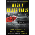 When a Killer Calls: A Haunting Story of Murder, Criminal Profiling, and Justice in a Small Town