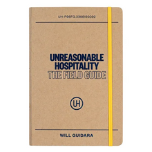 Unreasonable Hospitality: The Field Guide