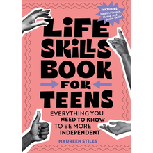 Life Skills Book for Teens: Everything You Need to Know to Be More Independent