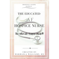The Educated AF Hospice Nurse-The Ultimate Hospice Guide