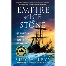 Empire of Ice and Stone: The Disastrous and Heroic Voyage of the Karluk