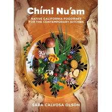 Chími Nu'am: Native California Foodways for the Contemporary Kitchen