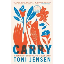 Carry: A Memoir of Survival on Stolen Land