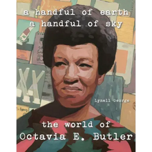 A Handful of Earth, a Handful of Sky: The World of Octavia Butler