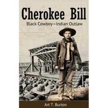 Cherokee Bill: Black Cowboy-Indian Outlaw