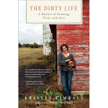 The Dirty Life: A Memoir of Farming, Food, and Love