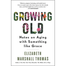 Growing Old: Notes on Aging with Something Like Grace
