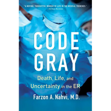 Code Gray: Death, Life, and Uncertainty in the Er