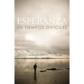 Hope for Hard Times (Spanish) (25-Pack)
