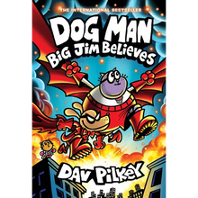 Dog Man: Big Jim Believes: A Graphic Novel (Dog Man #14): From the Creator of Captain Underpants: Volume 14
