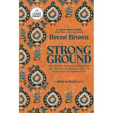 Strong Ground: The Lessons of Daring Leadership, the Tenacity of Paradox, and the Wisdom of the Human Spirit