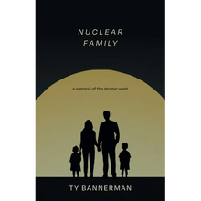Nuclear Family: A Memoir of the Atomic West