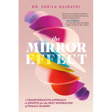 The Mirror Effect: A Transformative Approach to Growth for the Next Generation of Female Leaders