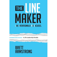 The Line Maker: Live Intentionally. No Excuses
