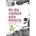 Un DÃ-A Contarã(c) Esta Historia / One Day I Will Tell This Story
