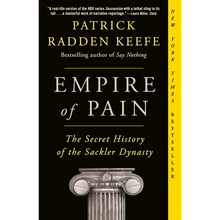 Empire of Pain: The Secret History of the Sackler Dynasty