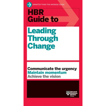 HBR Guide to Leading Through Change