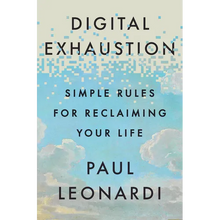 Digital Exhaustion: Simple Rules for Reclaiming Your Life