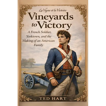 Vineyards to Victory: A French Soldier, Yorktown, and the Making of an American Family
