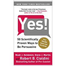 Yes!: 50 Scientifically Proven Ways to Be Persuasive