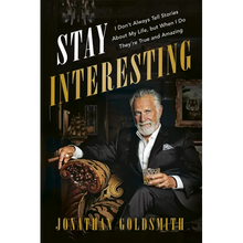 Stay Interesting: I Don't Always Tell Stories About My Life, but When I Do They're True and Amazing