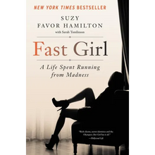 Fast Girl: A Life Spent Running from Madness
