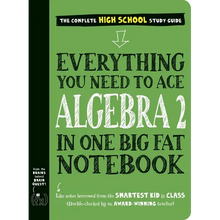 Everything You Need to Ace Algebra 2 in One Big Fat Notebook