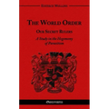 The World Order - Our Secret Rulers: A Study in the Hegemony of Parasitism