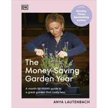 The Money-Saving Garden Year: A Month-By-Month Guide to a Great Garden That Costs Less