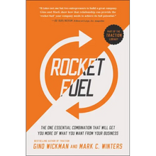 Rocket Fuel: The One Essential Combination That Will Get You More of What You Want from Your Business